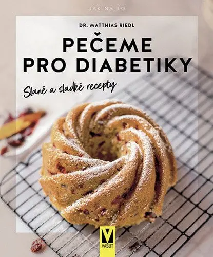 Pečeme pro diabetiky – slané a sladké recepty | RIEDL, Mathias