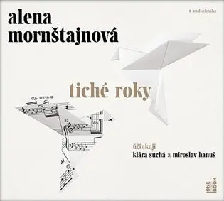Tiché roky (audiokniha - čte Klára Suchá a Miroslav Hanuš) - Alena Mornštajnová