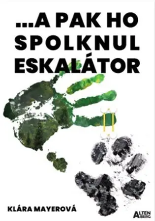 A pak ho spolknul eskalátor - Klára Mayerová