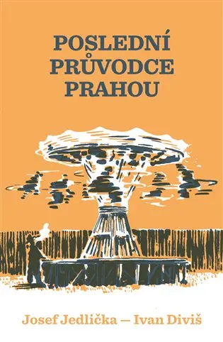 Poslední průvodce Prahou - Josef Jedlička