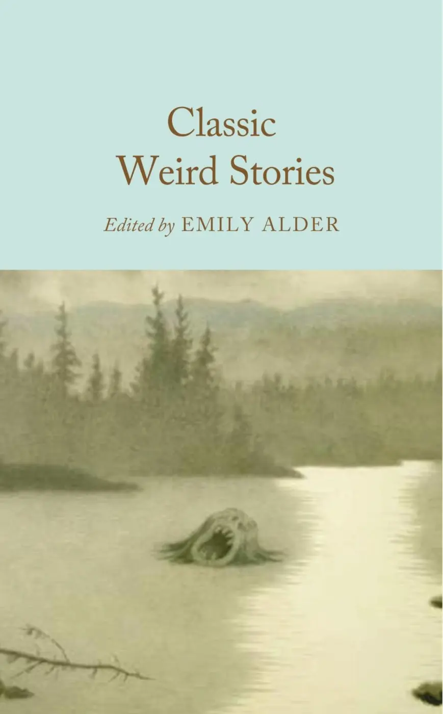Classic Weird Stories - Emily Alder