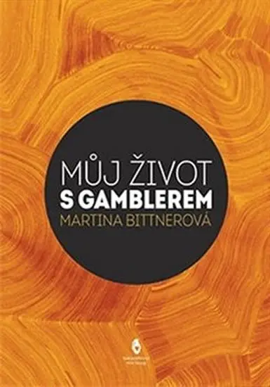 Život s gamblerem - Martina Bittnerová