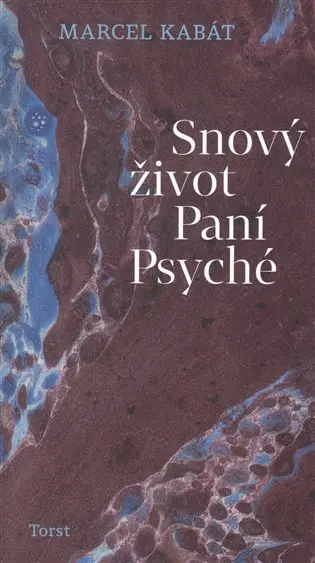 Snový život Paní Psyché - Marcel Kabát