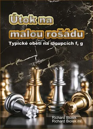 Útok na malou rošádu - Typické oběti na sloupci f,g - Richard Biolek