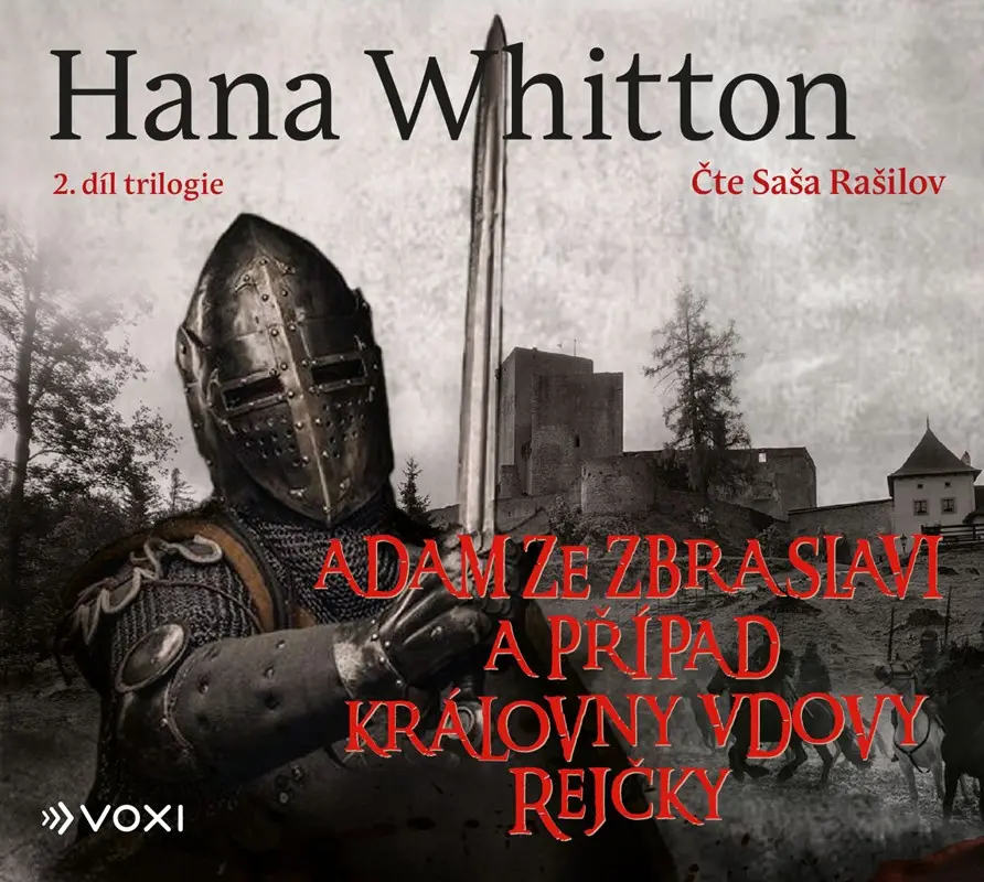 Adam ze Zbraslavi a případ královny vdovy Rejčky - V královských službách 2 (audiokniha - čte Saša Rašilov) - Hana Parkánová-Whitton