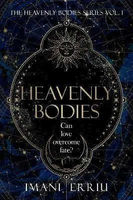 Heavenly Bodies - Imani Erriu