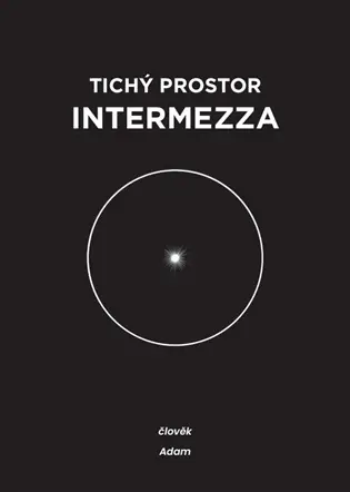 Tichý prostor intermezza - člověk & Adam