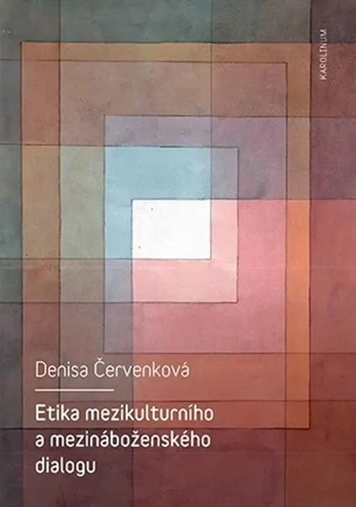 Etika mezikulturního a mezináboženského dialogu - Denisa Červenková