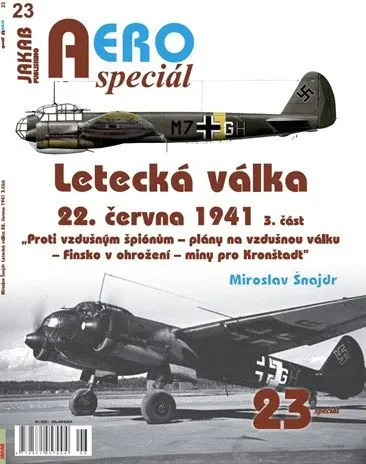 AEROspeciál 23 Letecká válka 22.června 1941, 3. část - Proti vzdušným špiónům – plány na v - Miroslav Šnajdr