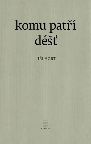 Komu patří déšť - Jiří Hort
