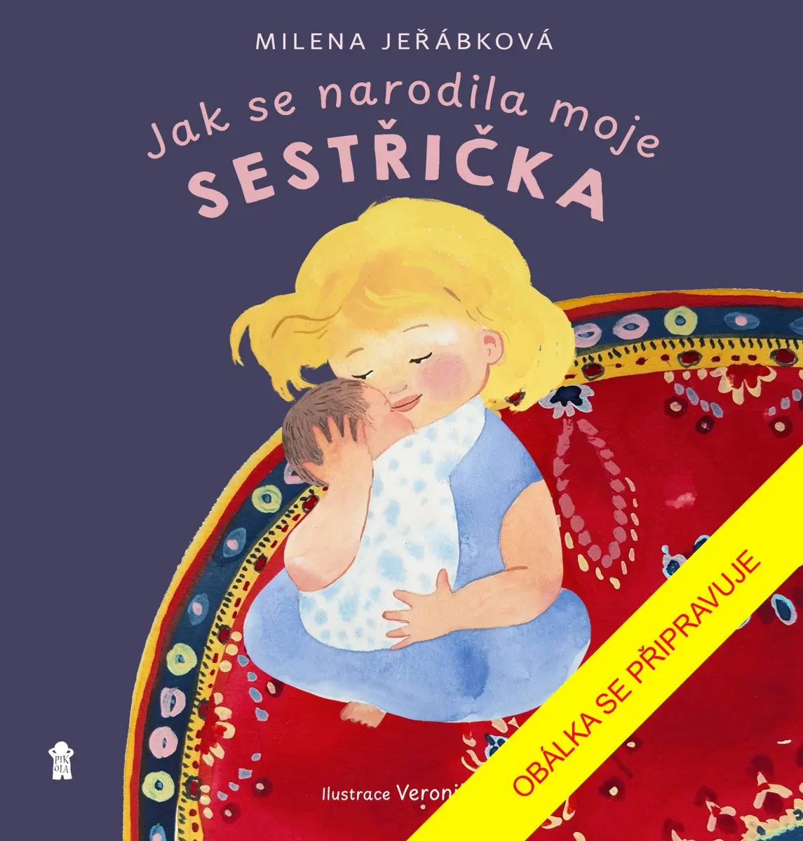 Jak se narodila moje sestřička - Milena Jeřábková