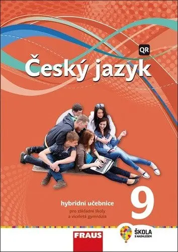Český jazyk 9 pro ZŠ a VG - Hybridní Učebnice / nová generace - Zdeňka Krausová