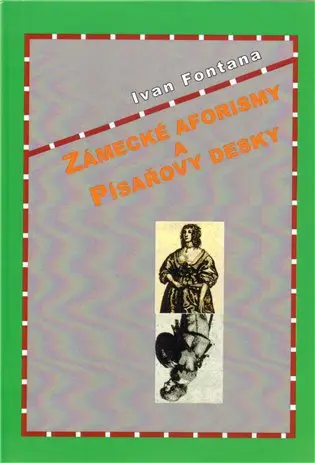 Zámecké aforismy a písařovy desky - Ivan Fontana