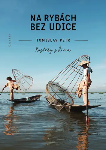 Na rybách bez udice - Rozlety z Říma - Tomislav Petr