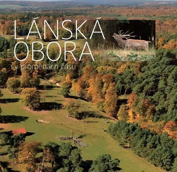 Lánská obora v proměnách času - Robin Ambrož