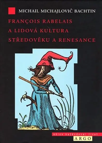 Francois Rabelais a lidová kultura středověku a renesance - Michail Michajlovič Bachtin