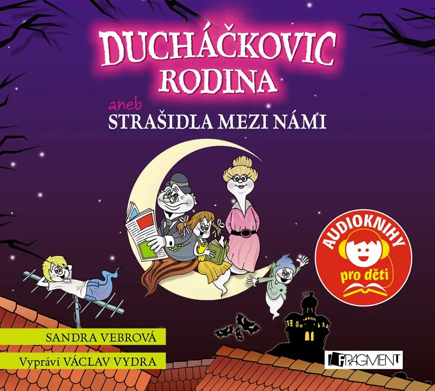 Ducháčkovic rodina aneb Strašidla mezi námi ( pro děti) (audiokniha) - Sandra Vebrová