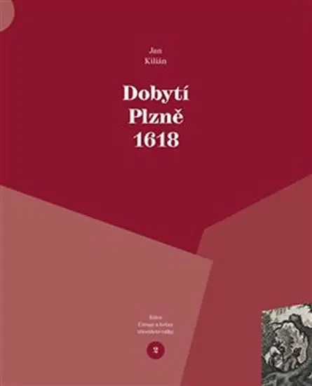 Dobytí Plzně 1618 - Jan Kilián