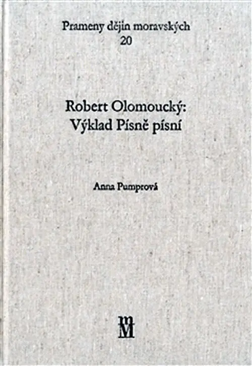 Robert Olomoucký: Výklad Písně písní - Anna Pumprová