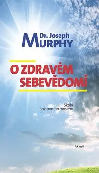 O zdravém sebevědomí - Škola pozitivního myšlení
