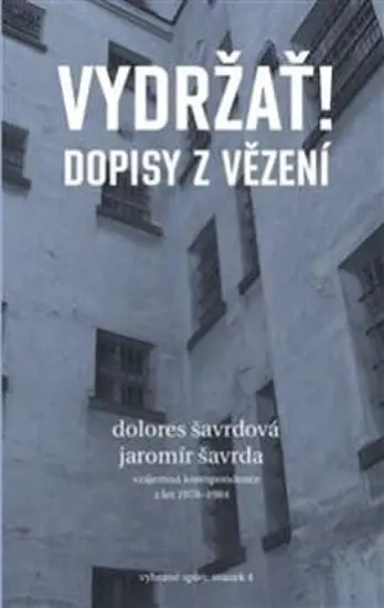 Vydržať! Dopisy z vězení - Jaromír Šavrda