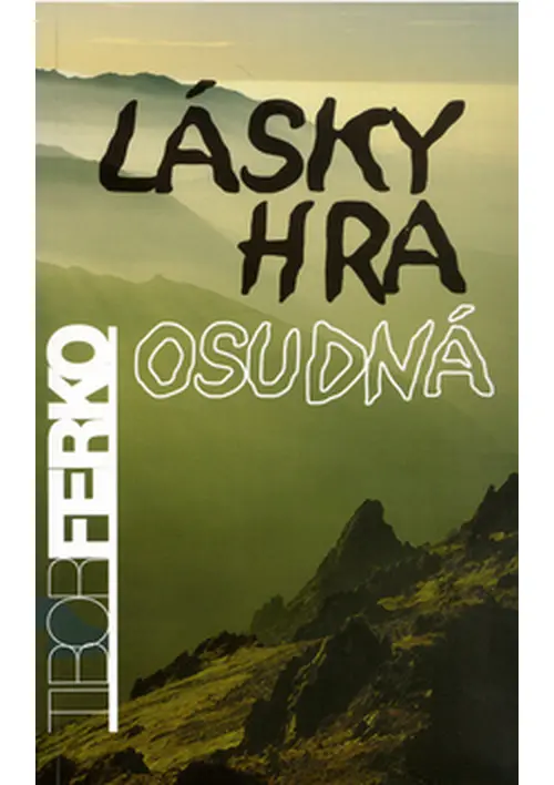 Lásky hra osudná - Tibor Ferko