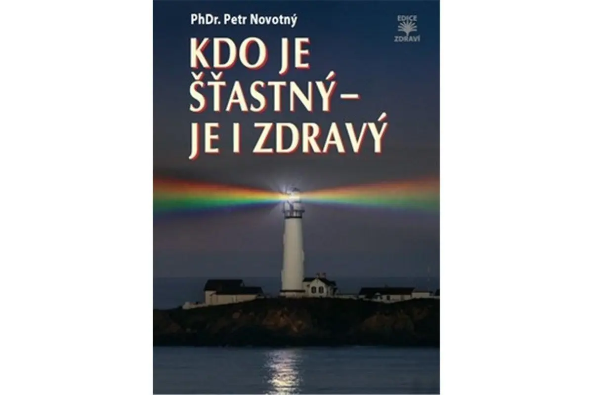 Kdo je šťastný - je i zdravý - Petr F. Novotný
