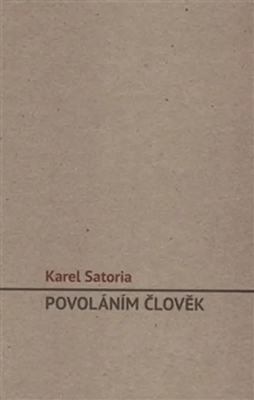 Povoláním člověk - Karel Satoria