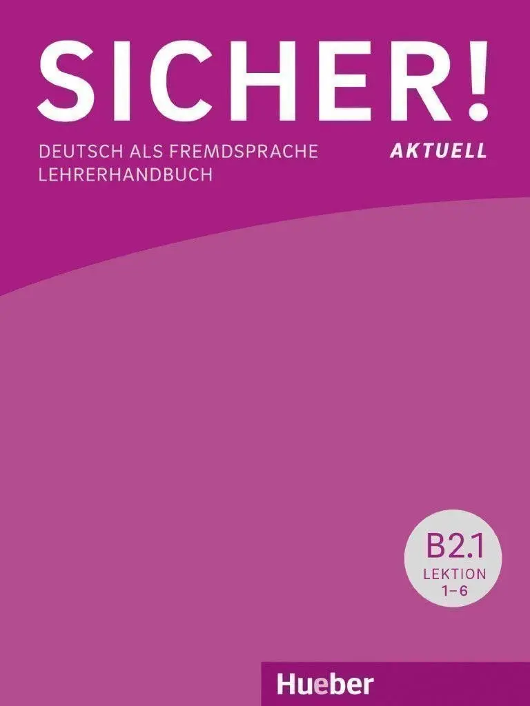 Sicher! aktuell B2.1 Lehrerhandbuch - Perlmann-Balme Michaela