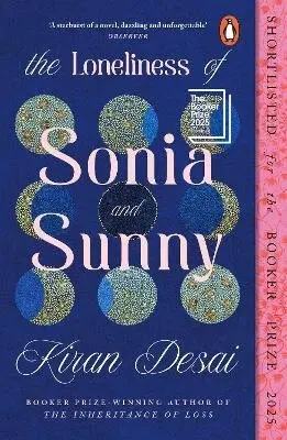 The Loneliness of Sonia and Sunny - Kiran Desai