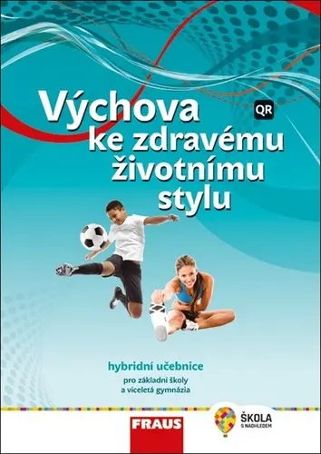 Výchova ke zdravému životnímu stylu - Hybridní učebnice / nová generace - Lenka Šulová