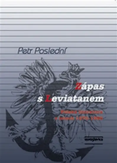 Zápas s Leviatanem - Polská literatura v letech 1970-1990 - Petr Poslední