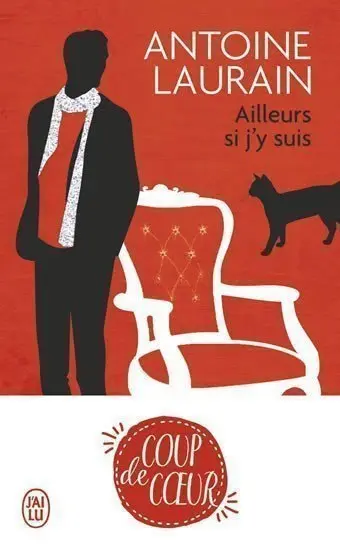 Ailleurs, si j´y suis (Antoine Laurain, 2018)