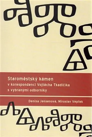 Staroměstský kámen v korespondenci Vojtěcha Tkadlčíka s vybranými odborníky - Miroslav Vepřek