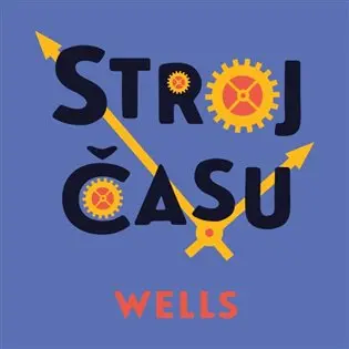Stroj času (audiokniha - čte Alexej Pyško) - Herbert George Wells