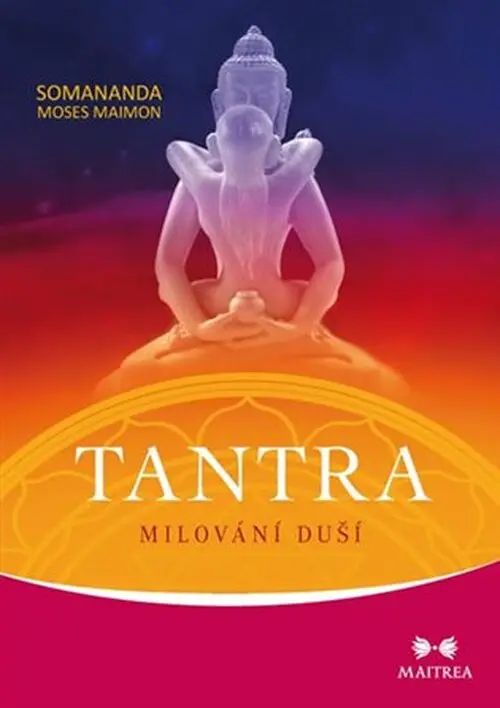 Tantra - Milování duší - Maimon Somananda Moses