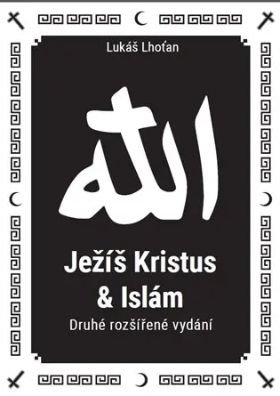 Ježíš Kristus a Islám - Lukáš Lhoťan