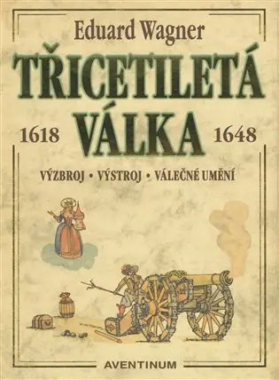 Třicetiletá válka 1618-1648 - Eduard Wagner
