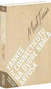 Yankee z Connecticutu na dvore kráľa Artuša - Mark Twain