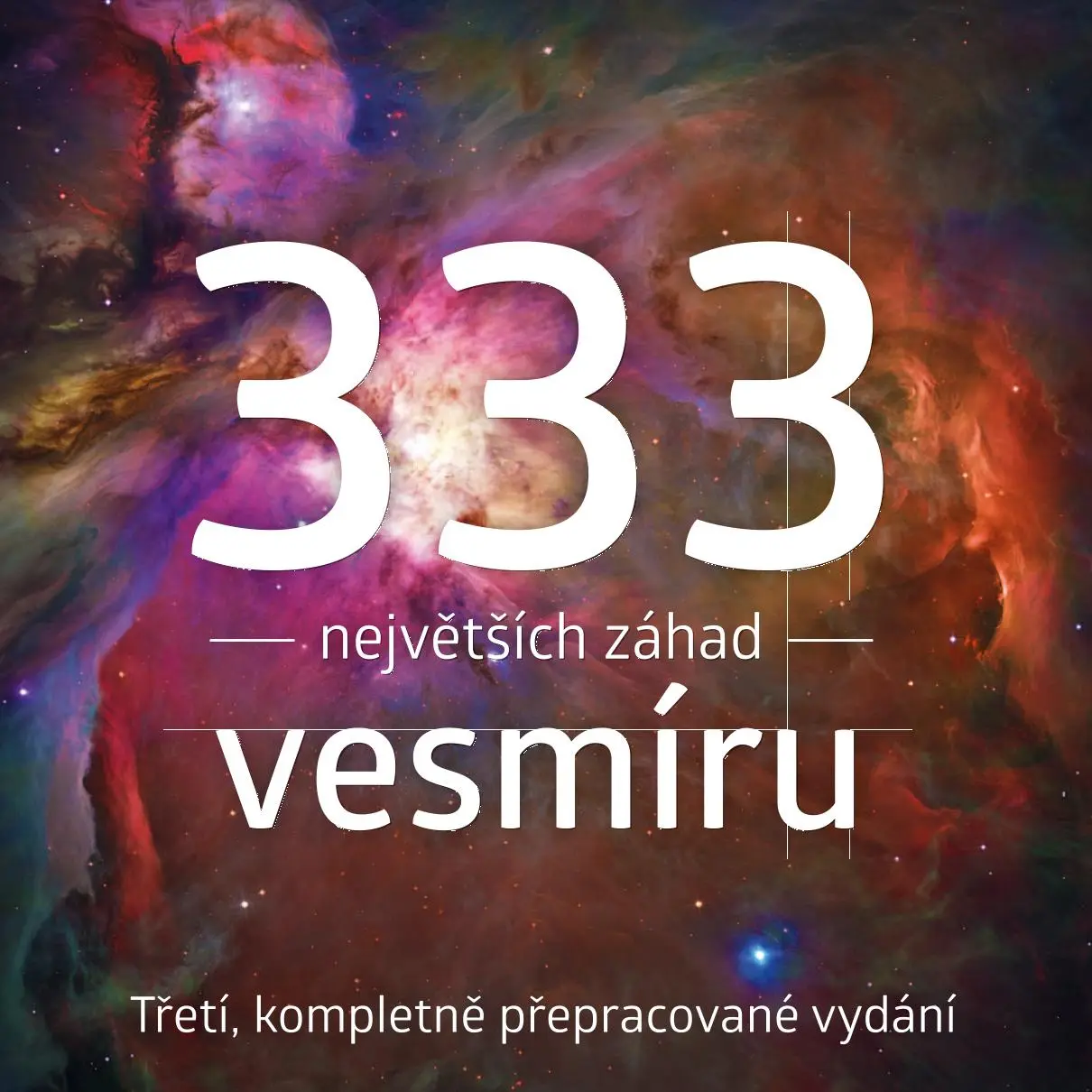 333 největších záhad vesmíru - Třetí, kompletně přepracované vydání - Ph.D.