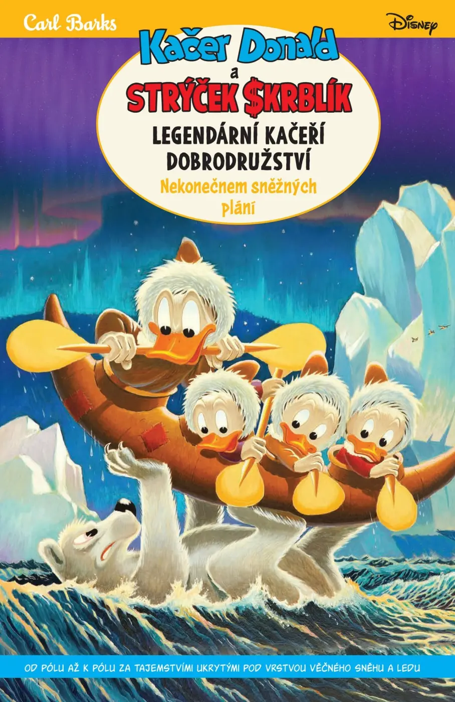 Kačer Donald a strýček Skrblík: Legendární kačeří dobrodružství - Nekonečnem sněžných plán - Carl Barks