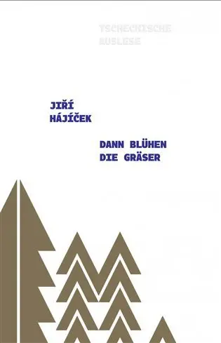 Dann Blühem die Grässer - Jiří Hájíček