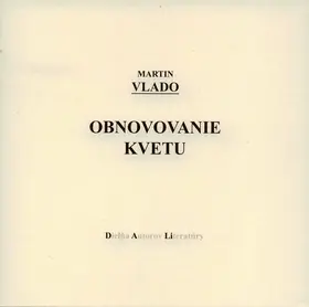 Obnovovanie kvetu - Martin Vlado