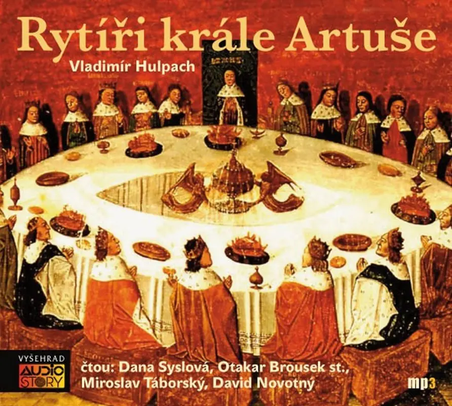 CD Rytíři krále Artuše (Čtou: Dana Syslová, Otakar Brousek st., Miroslav Táborský, David N (audiokniha) - Vladimír Hulpach