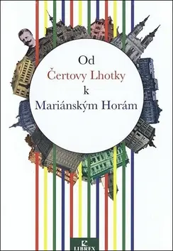Od Čertovy Lhotky k Mariánským Horám - Bohuslav Žárský