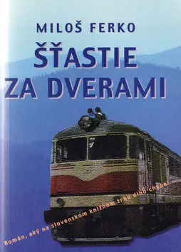 Šťastie za dverami - Miloš Ferko