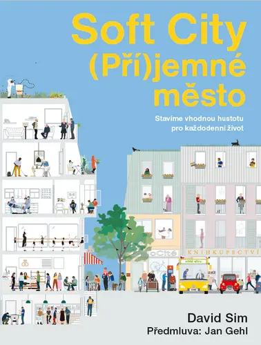 Soft City (Pří)jemné město - Stavíme vhodnou hustotu pro každodenní život