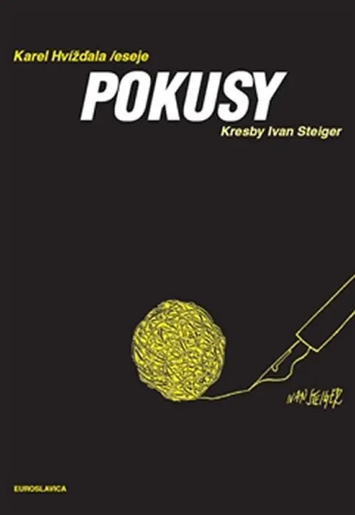 Pokusy - Texty o uvízlých větách a lidech z let 2011-2014 - Karel Hvížďala