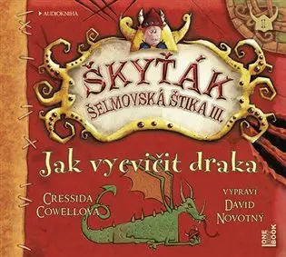 Jak vycvičit draka (Škyťák Šelmovská Štika III.) 1 - audiokniha z kategorie Rozprávky