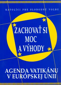 Zachovať si moc a výhody (Agenda Vatikánu v Európskej únii)